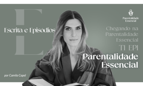 1. Parentalidade Essencial: A escola da vida