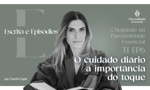 6. O cuidado diário: a importância do toque