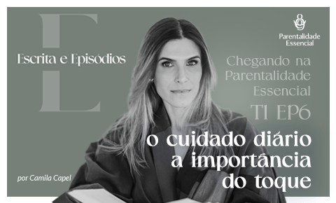 Temp.1 – EP #6 – O CUIDADO DIÁRIO A IMPORTÂNCIA DO TOQUE