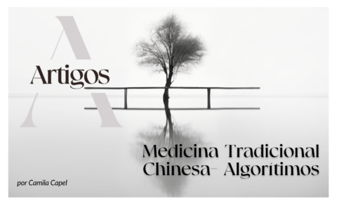 8. Medicina Tradicionaal Chinesa – Algorítimos/Mindset/Crenças