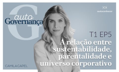 Temp.1 EP05- A relação entre sustentabilidade, parentalidade e universo corporativo